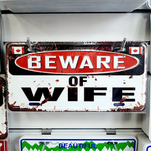 "BE WARE OF WIFE" Tin License Plate