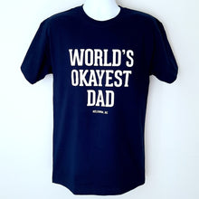 Load image into Gallery viewer, Funny Adult T-shirt WORLD&#39;S OKAYEST DAD Kelowna BC. Navy
