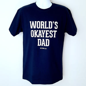 Funny Adult T-shirt WORLD'S OKAYEST DAD Kelowna BC. Navy