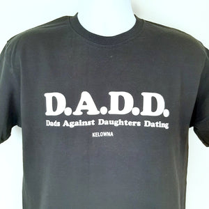 Funny Adult T-shirt DADS AGAINST DAUGHTERS DATING Kelowna BC. Black